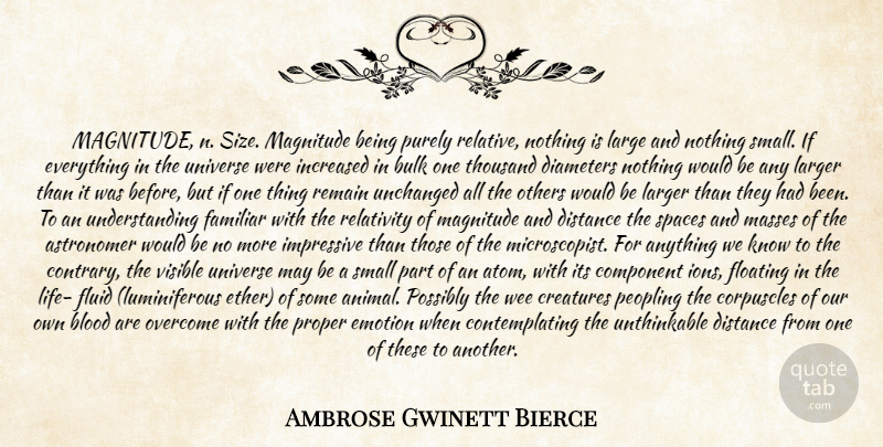 Ambrose Gwinett Bierce Quote About Astronomer, Blood, Bulk, Component, Creatures: Magnitude N Size Magnitude Being...