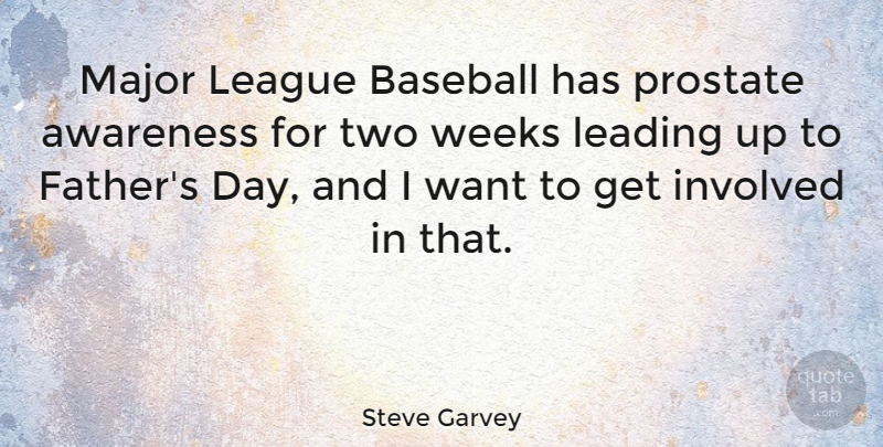Steve Garvey Quote About Baseball, Father, Two: Major League Baseball Has Prostate...