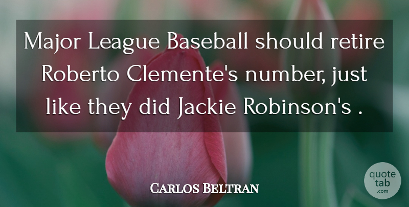Carlos Beltran Quote About Baseball, Numbers, League: Major League Baseball Should Retire...