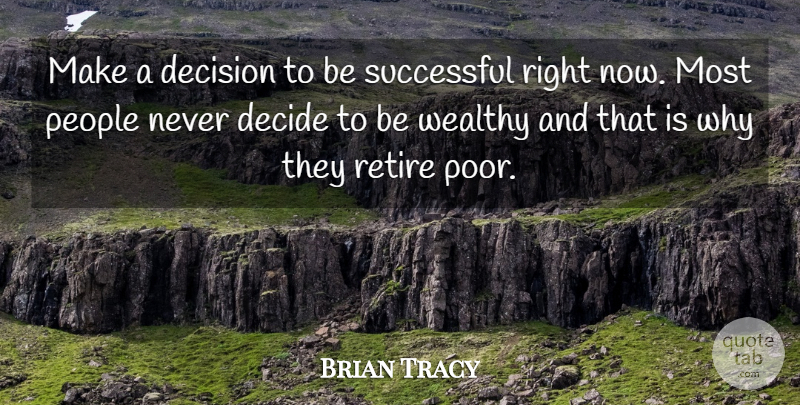 Brian Tracy Quote About Successful, People, Decision: Make A Decision To Be...