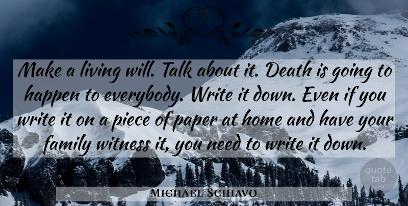 Michael Schiavo Quote About Death, Family, Happen, Home, Living: Make A Living Will Talk...