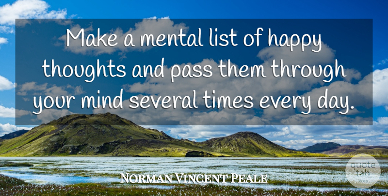 Norman Vincent Peale Quote About Mind, Lists, Happy Thoughts: Make A Mental List Of...