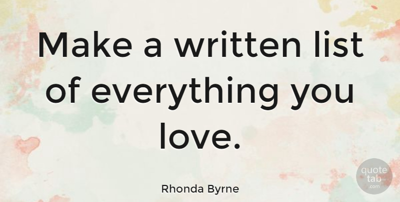 Rhonda Byrne Quote About Lists, Written: Make A Written List Of...
