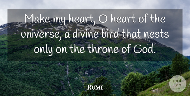 Rumi Quote About Heart, Bird, Nests: Make My Heart O Heart...