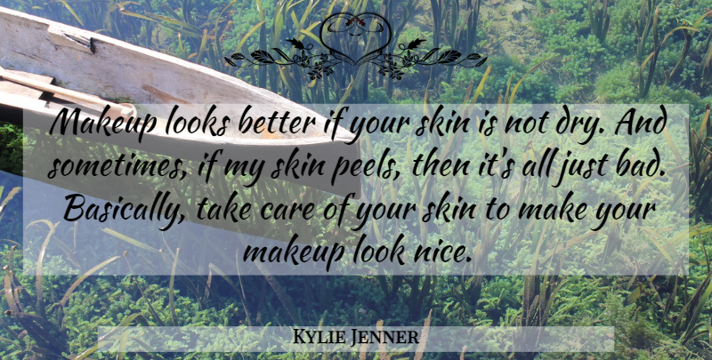 Kylie Jenner Quote About Looks, Skin: Makeup Looks Better If Your...