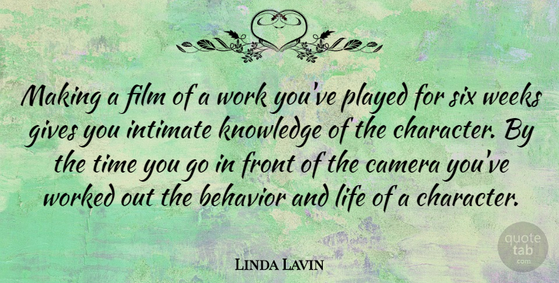 Linda Lavin Quote About Character, Giving, Six: Making A Film Of A...