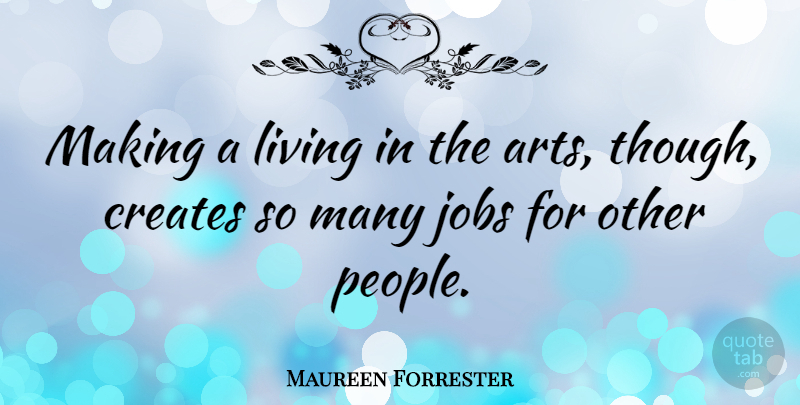 Maureen Forrester Quote About Art, Jobs, People: Making A Living In The...