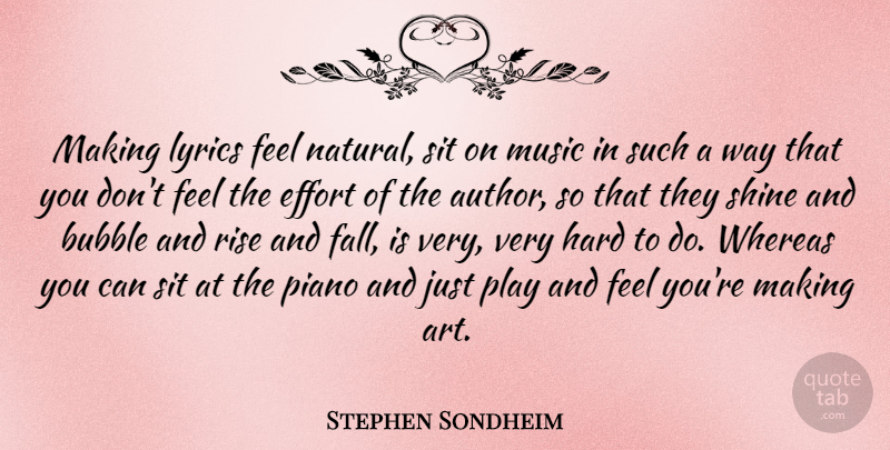 Stephen Sondheim Quote About Art, Bubble, Effort, Hard, Lyrics: Making Lyrics Feel Natural Sit...