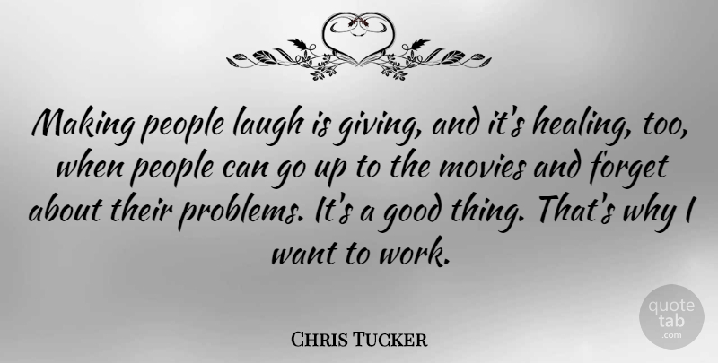 Chris Tucker Quote About Healing, People, Giving: Making People Laugh Is Giving...