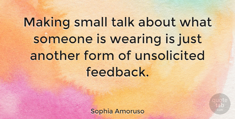 Sophia Amoruso Quote About Form, Wearing: Making Small Talk About What...
