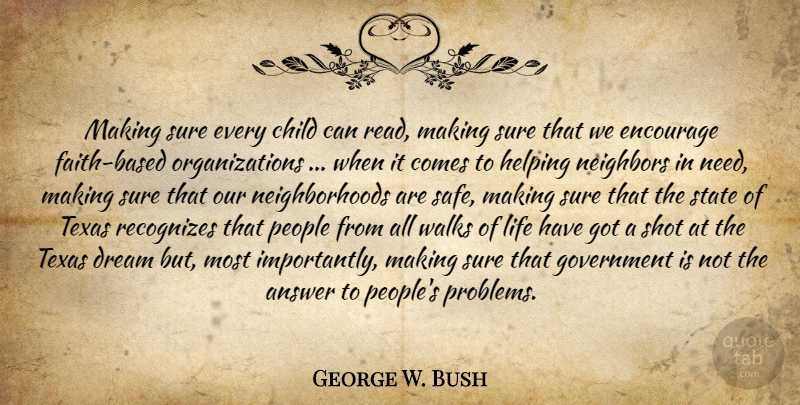 George W. Bush Quote About Dream, Children, Government: Making Sure Every Child Can...