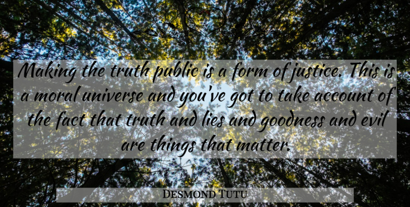 Desmond Tutu Quote About Lying, Justice, Evil: Making The Truth Public Is...