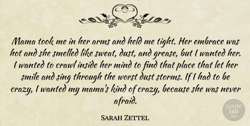 Sarah Zettel Quote About Daughter, Crazy, Dust: Mama Took Me In Her...