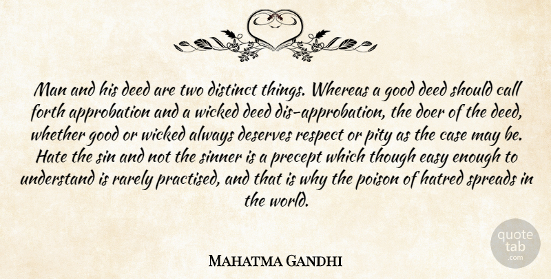 Mahatma Gandhi Quote About Hate, Men, Two: Man And His Deed Are...