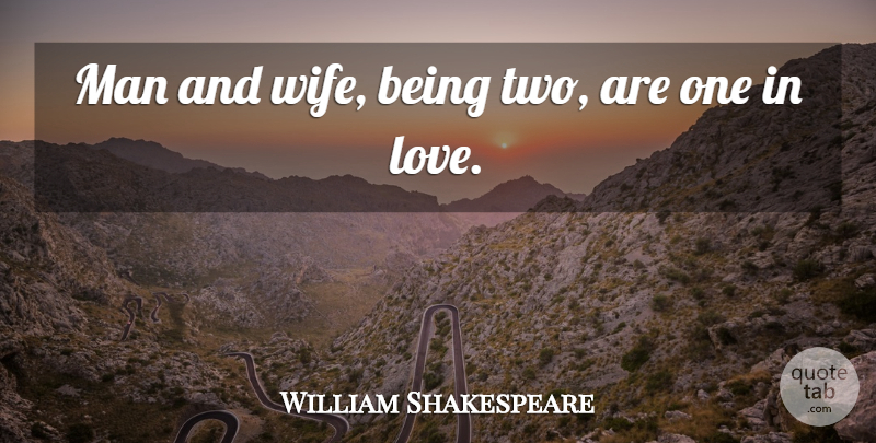 William Shakespeare Quote About Men, Two, Wife: Man And Wife Being Two...