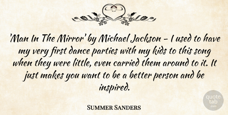 Summer Sanders Quote About Carried, Jackson, Kids, Michael, Parties: Man In The Mirror By...
