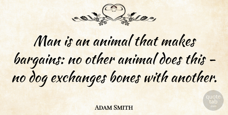 Adam Smith Quote About Funny, Dog, Men: Man Is An Animal That...