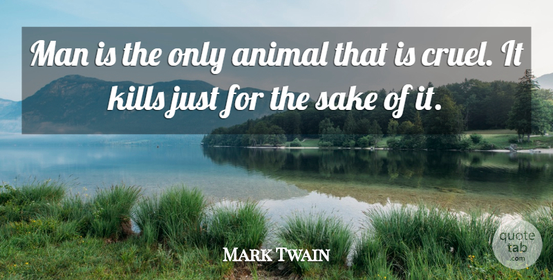 Mark Twain Quote About War, Men, Animal: Man Is The Only Animal...