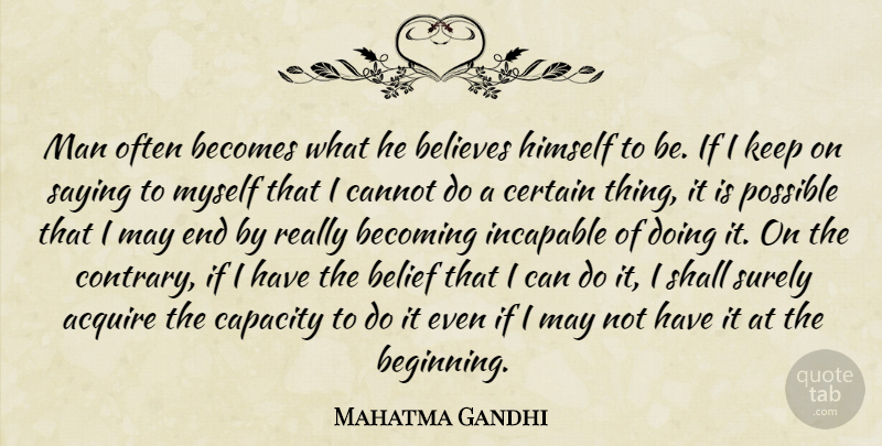 Mahatma Gandhi Quote About Positive, Strength, Inspiring: Man Often Becomes What He...