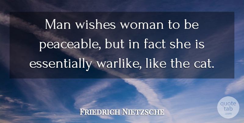 Friedrich Nietzsche Quote About Cat, Men, Wish: Man Wishes Woman To Be...