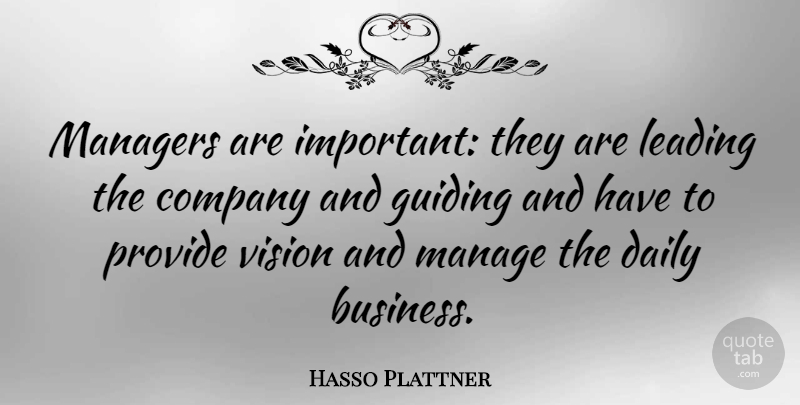Hasso Plattner Quote About Business, Company, Guiding, Leading, Managers: Managers Are Important They Are...