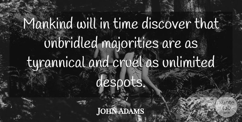 John Adams Quote About Libertarian Party, Liberty, Majority: Mankind Will In Time Discover...