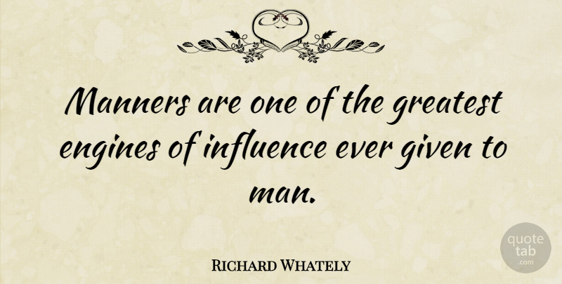 Richard Whately Quote About Men, Influence, Manners: Manners Are One Of The...