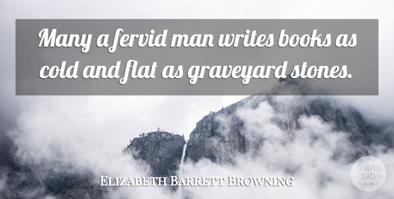Elizabeth Barrett Browning Quote About Book, Writing, Men: Many A Fervid Man Writes...