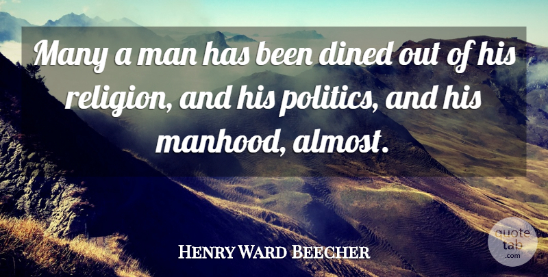 Henry Ward Beecher Quote About Men, Bribery, Has Beens: Many A Man Has Been...