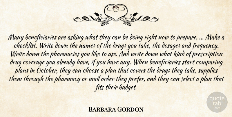 Barbara Gordon Quote About Asking, Choose, Comparing, Coverage, Covers: Many Beneficiaries Are Asking What...