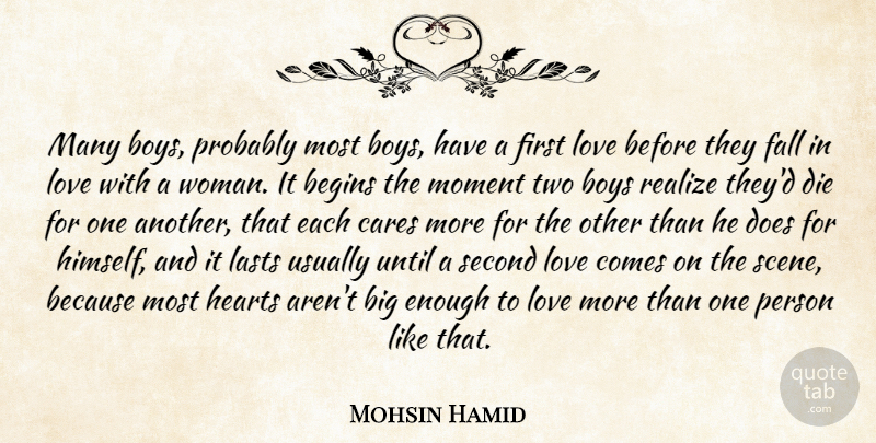 Mohsin Hamid Quote About Falling In Love, Heart, First Love: Many Boys Probably Most Boys...