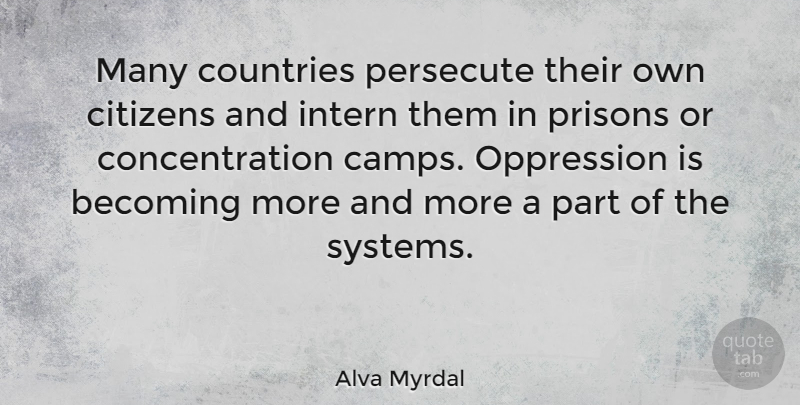 Alva Myrdal Quote About Country, Citizens, Becoming: Many Countries Persecute Their Own...