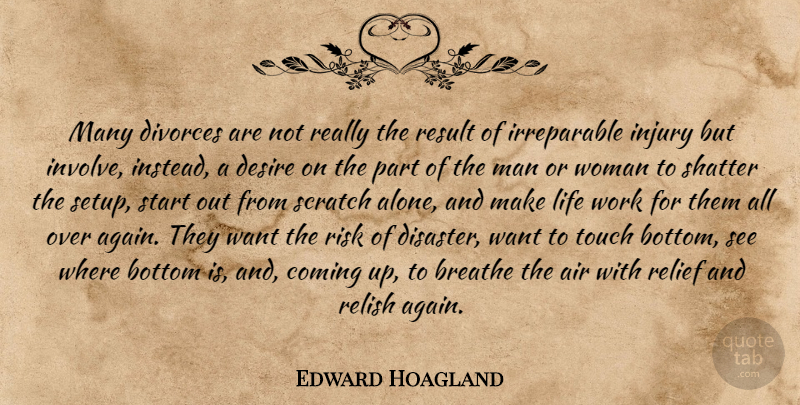 Edward Hoagland Quote About Life, Divorce, Men: Many Divorces Are Not Really...