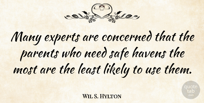 Wil S. Hylton Quote About Experts, Likely: Many Experts Are Concerned That...