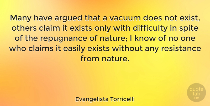 Evangelista Torricelli Quote About Doe, Resistance, Vacuums: Many Have Argued That A...