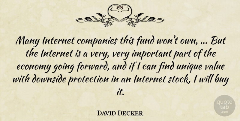 David Decker Quote About Buy, Companies, Downside, Economy, Fund: Many Internet Companies This Fund...