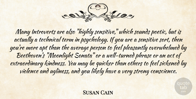 Susan Cain Quote About Strong, Kindness, Average: Many Introverts Are Also Highly...