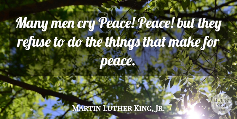 Martin Luther King, Jr. Quote About Peace, Men, Cry: Many Men Cry Peace Peace...