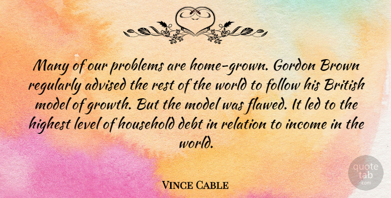 Vince Cable Quote About Home, Growth, Income: Many Of Our Problems Are...
