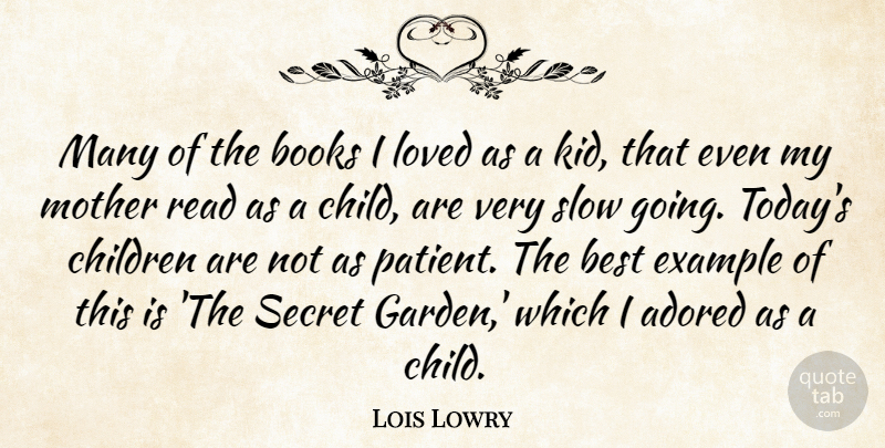 Lois Lowry Quote About Adored, Best, Books, Children, Example: Many Of The Books I...