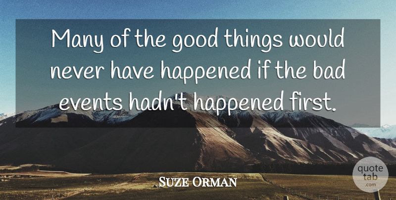 Suze Orman Quote About Firsts, Events, Good Things: Many Of The Good Things...