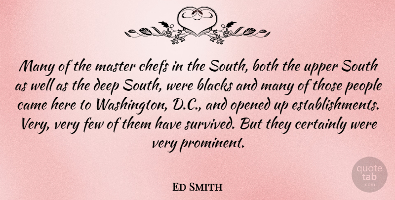 Ed Smith Quote About Blacks, Both, Came, Certainly, Few: Many Of The Master Chefs...