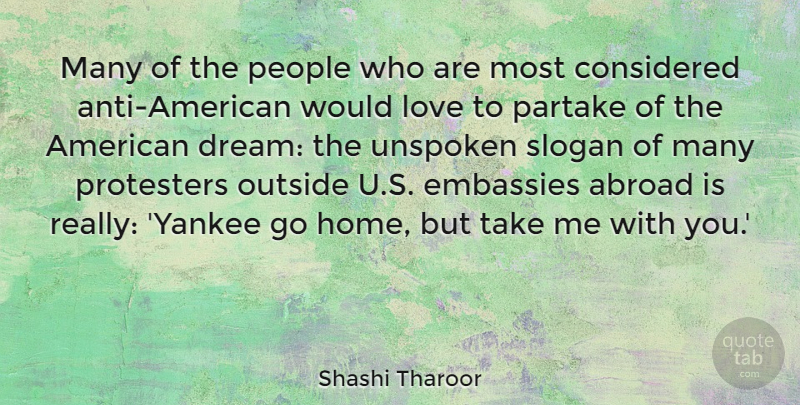 Shashi Tharoor Quote About Abroad, Considered, Home, Love, Outside: Many Of The People Who...