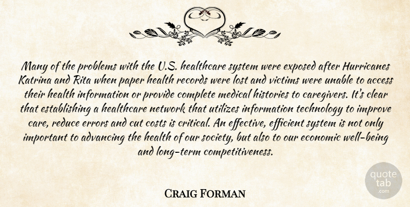 Craig Forman Quote About Access, Advancing, Clear, Complete, Costs: Many Of The Problems With...