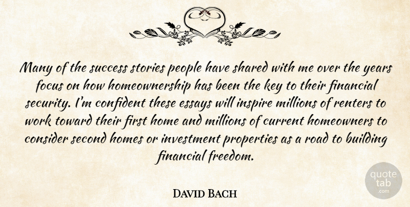 David Bach Quote About Building, Confident, Consider, Current, Essays: Many Of The Success Stories...