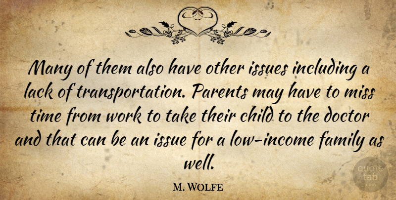 M. Wolfe Quote About Child, Doctor, Family, Including, Issues: Many Of Them Also Have...