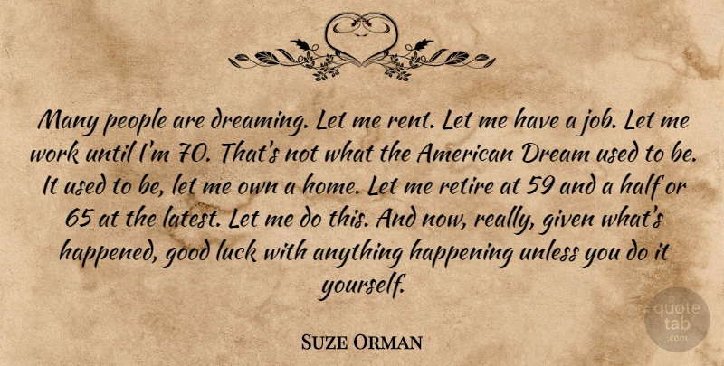 Suze Orman Quote About Dream, Jobs, Good Luck: Many People Are Dreaming Let...