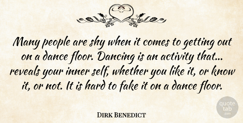 Dirk Benedict Quote About Self, Dancing, People: Many People Are Shy When...