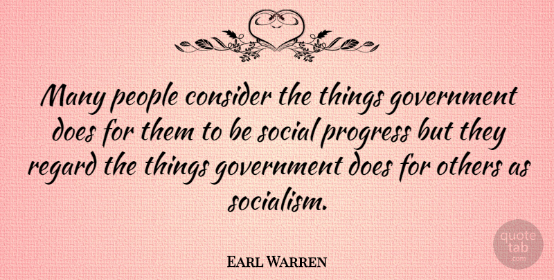 Earl Warren Quote About Government, Eugenics, People: Many People Consider The Things...