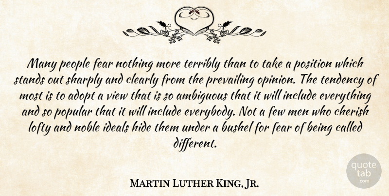 Martin Luther King, Jr. Quote About Men, Views, People: Many People Fear Nothing More...